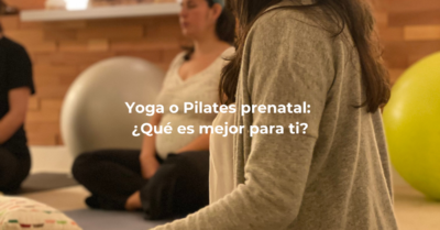 Yoga o Pilates prenatal ¿Qué es mejor para ti