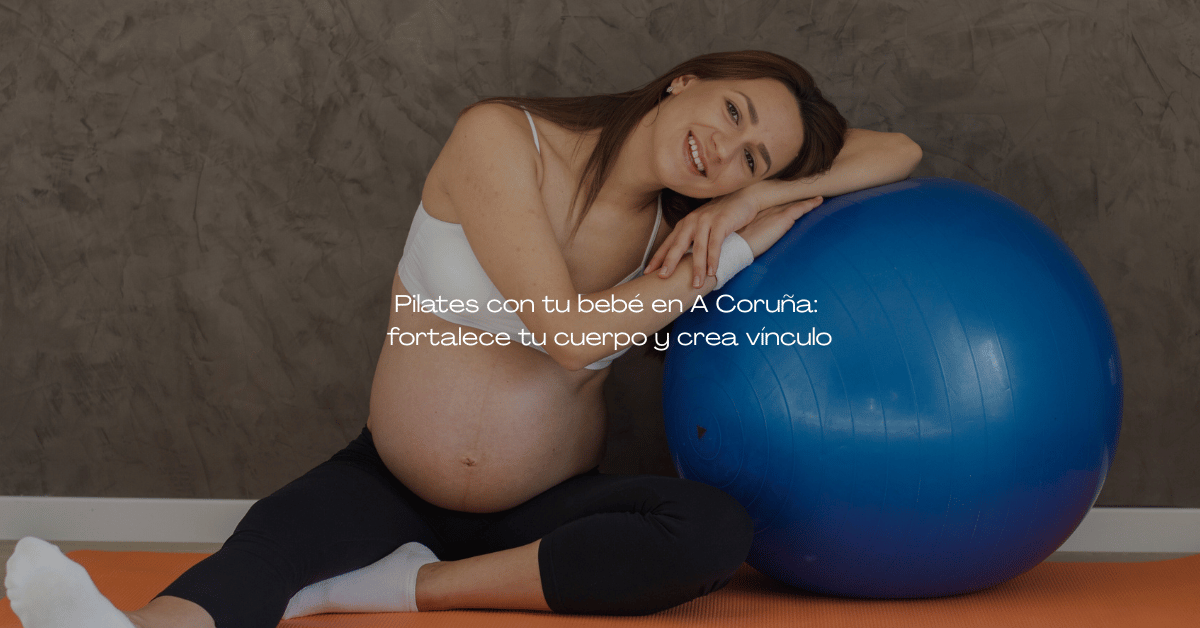 Pilates con tu bebé en A Coruña