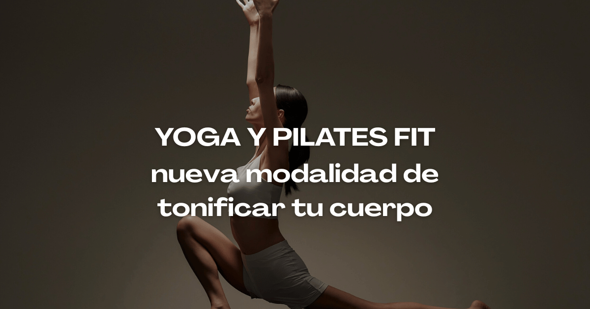 Yoga Fit + Pilates en A Coruña_ la fusión perfecta para tu bienestar